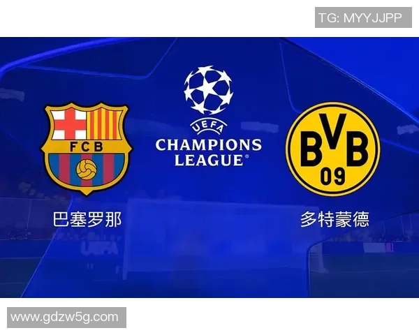 西甲激战巴萨6比2狂胜多特蒙德战术解析与精彩瞬间回顾